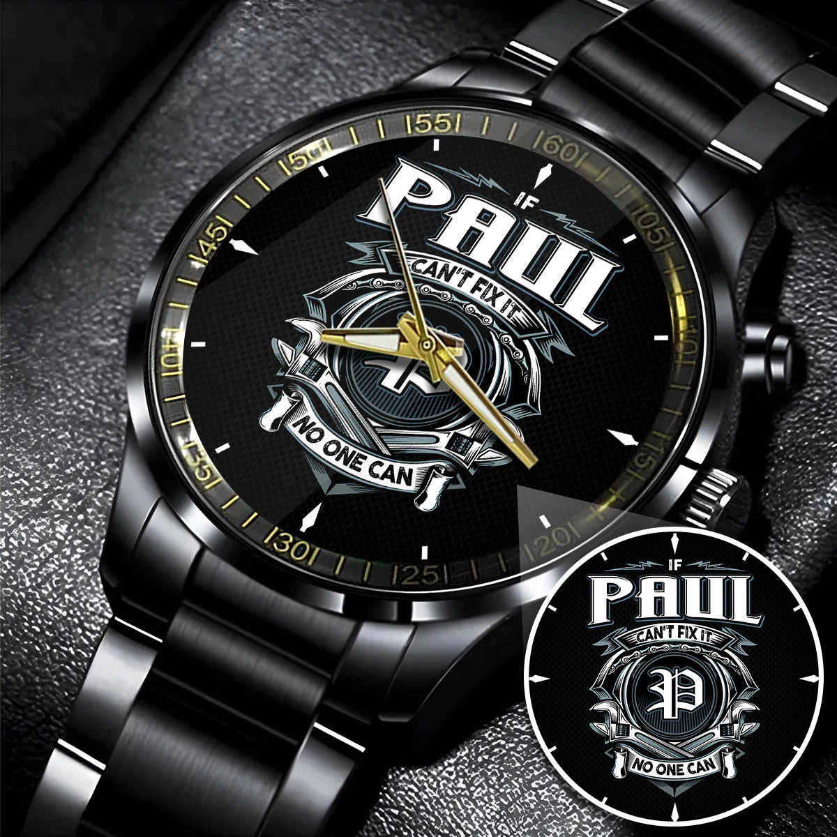 PAUL 13K1-447 – Personalized Name Watch “If Can’t Fix It, No One Can”