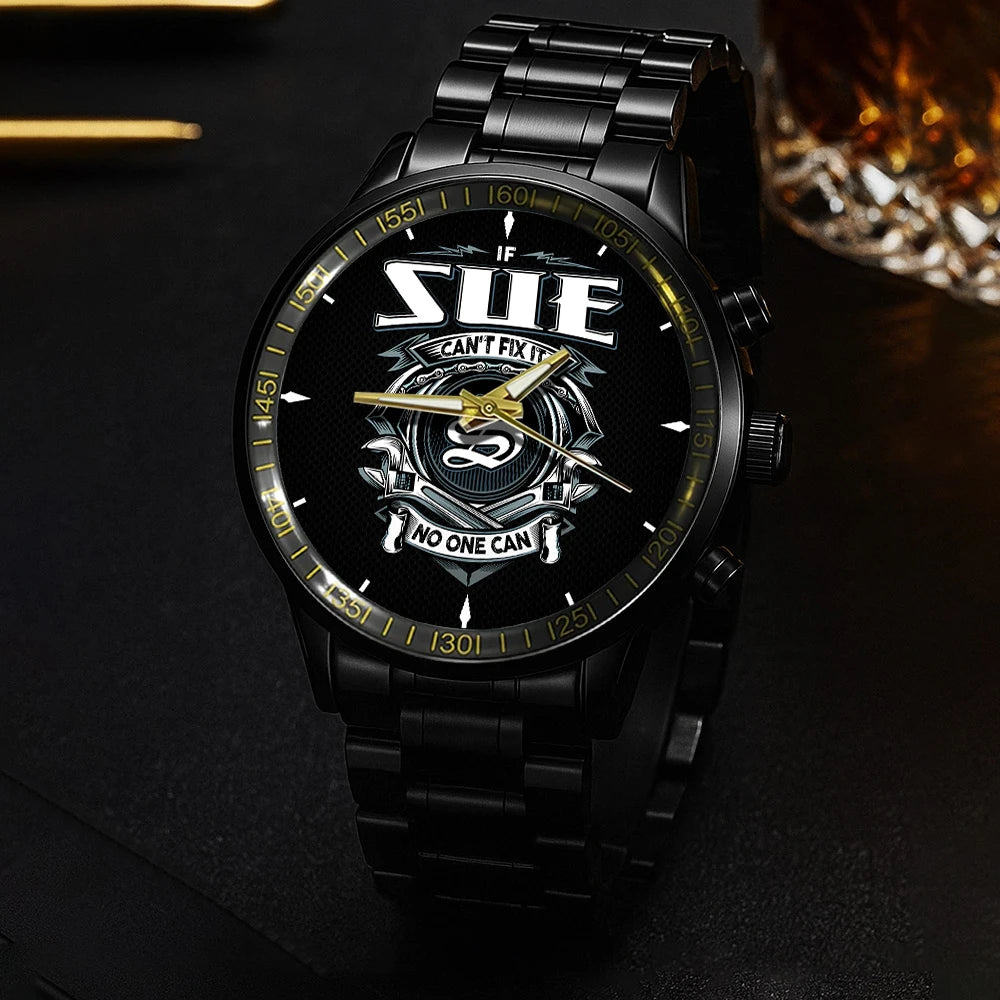 SUE 13K1-447 – Personalized Name Watch “If Can’t Fix It, No One Can”