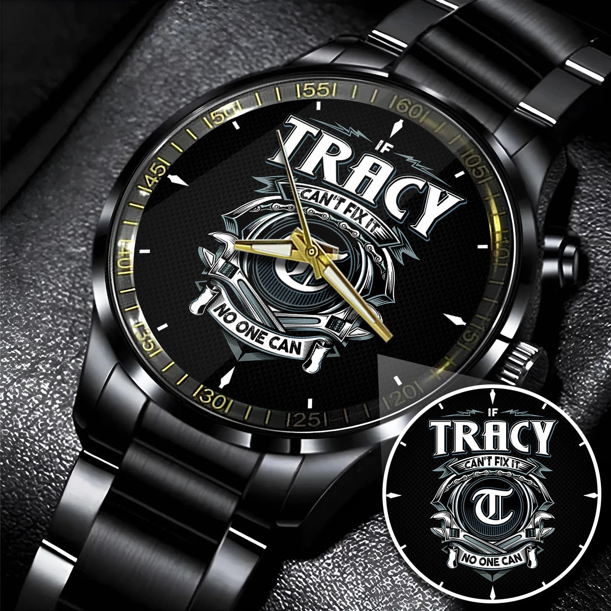 TRACY 13K1-447 – Personalized Name Watch “If Can’t Fix It, No One Can”