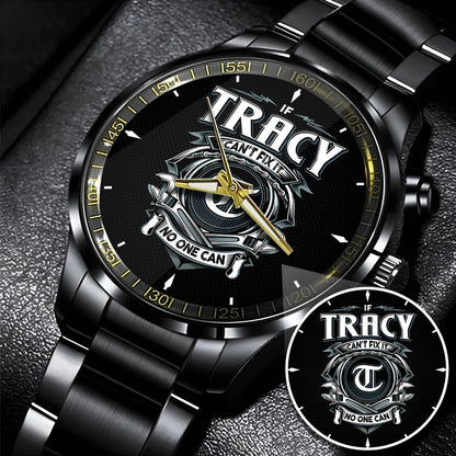 TRACY 13K1-447 – Personalized Name Watch “If Can’t Fix It, No One Can”