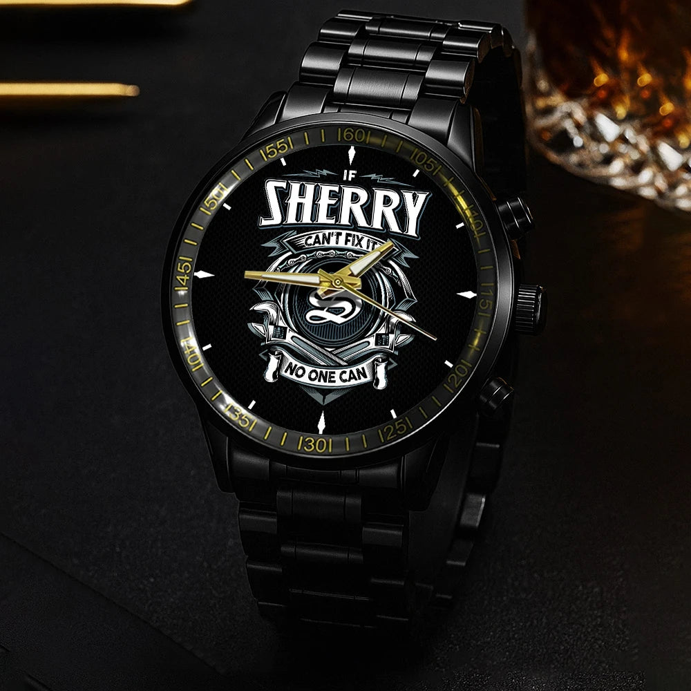 SHERRY 13K1-447 – Personalized Name Watch “If Can’t Fix It, No One Can”