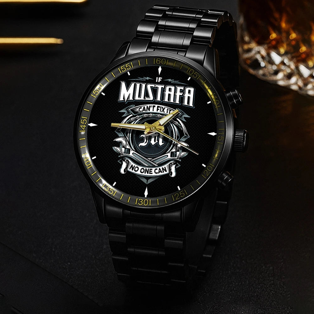 MUSTAFA 13K1-447 – Personalized Name Watch “If Can’t Fix It, No One Can”