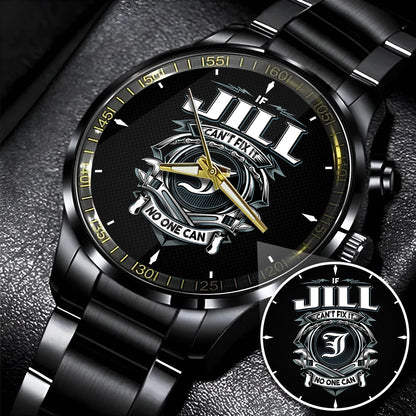JILL 13K1-447 – Personalized Name Watch “If Can’t Fix It, No One Can”