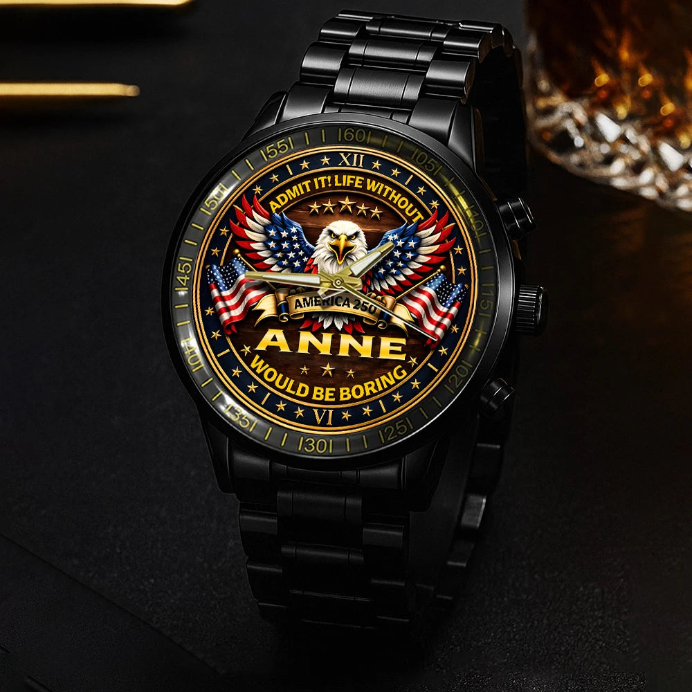 ANNE 13K1-451 – Personalized Name Watch “Admit it! Life Without ..."