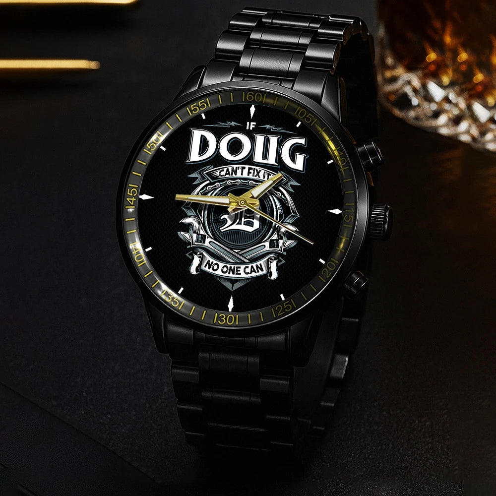 DOUG 13K1-447 – Personalized Name Watch “If Can’t Fix It, No One Can”
