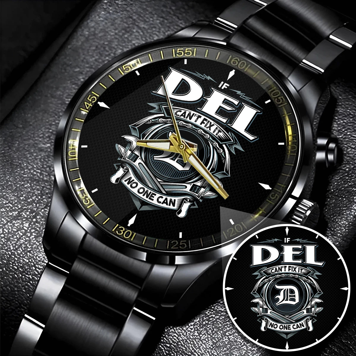DEL 13K1-447 – Personalized Name Watch “If Can’t Fix It, No One Can”