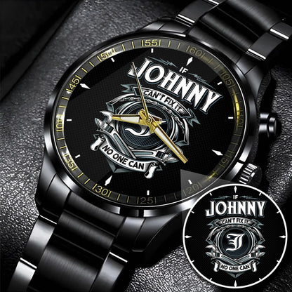 JOHNNY 13K1-447 – Personalized Name Watch “If Can’t Fix It, No One Can”