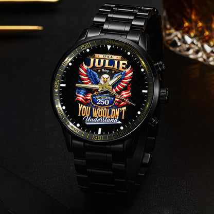 JULIE 13K1-450 – Personalized Name Watch “... Thing you wouldn't understand"