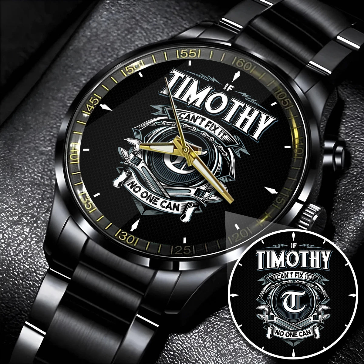 TIMOTHY 13K1-447 – Personalized Name Watch “If Can’t Fix It, No One Can”
