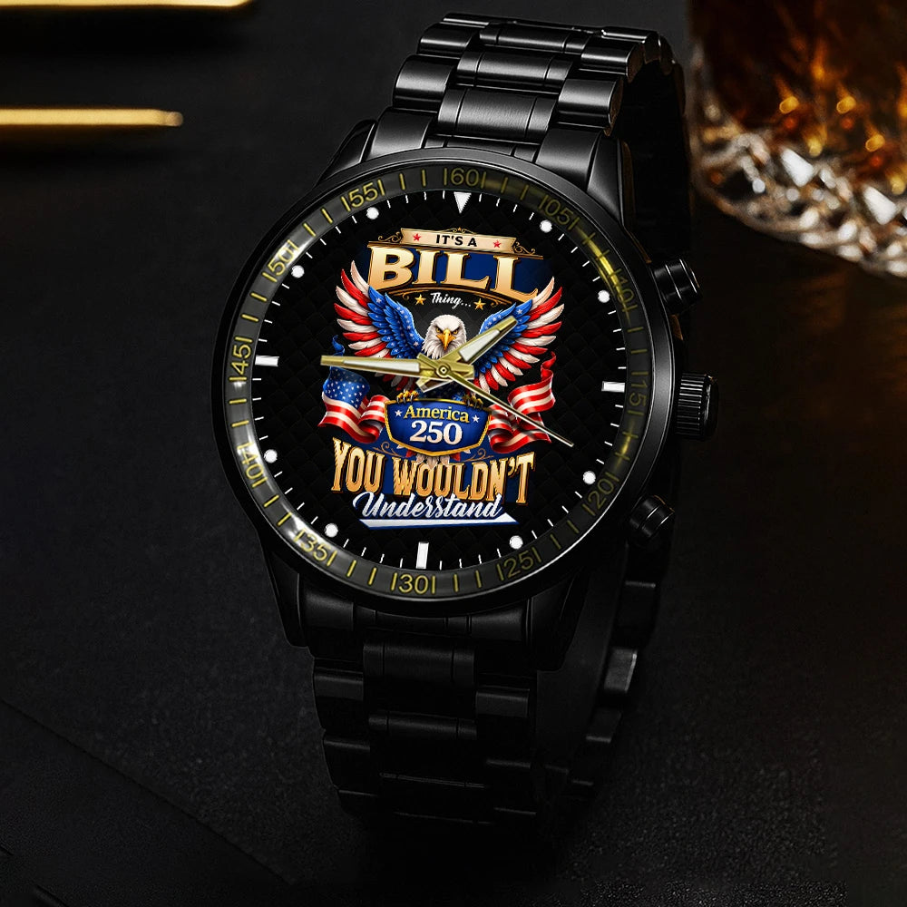 BILL 13K1-450 – Personalized Name Watch “... Thing you wouldn't understand"