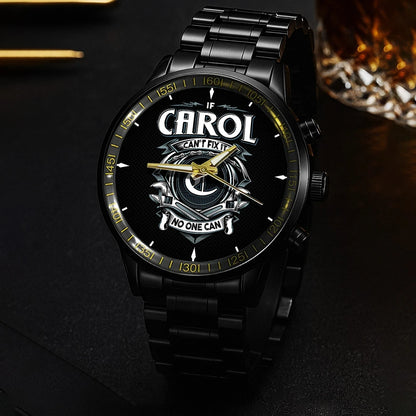 CAROL 13K1-447 – Personalized Name Watch “If Can’t Fix It, No One Can”