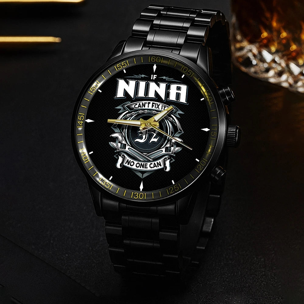 NINA 13K1-447 – Personalized Name Watch “If Can’t Fix It, No One Can”