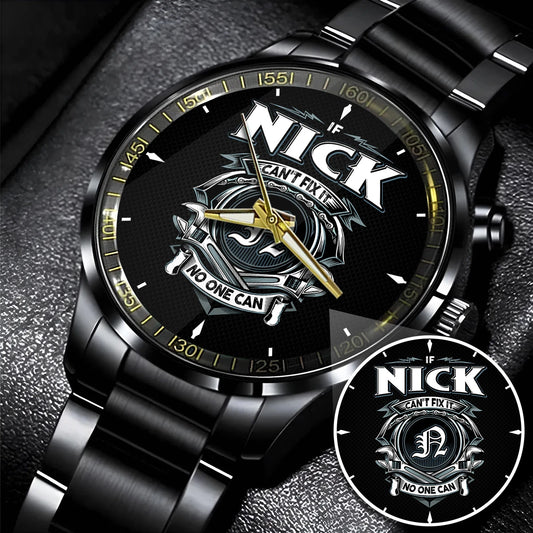 NICK 13K1-447 – Personalized Name Watch “If Can’t Fix It, No One Can”