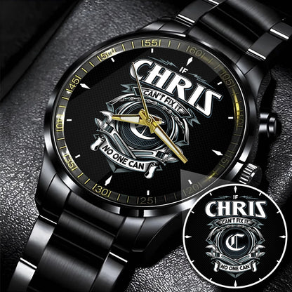 CHRIS 13K1-447 – Personalized Name Watch “If Can’t Fix It, No One Can”