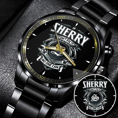 SHERRY 13K1-447 – Personalized Name Watch “If Can’t Fix It, No One Can”