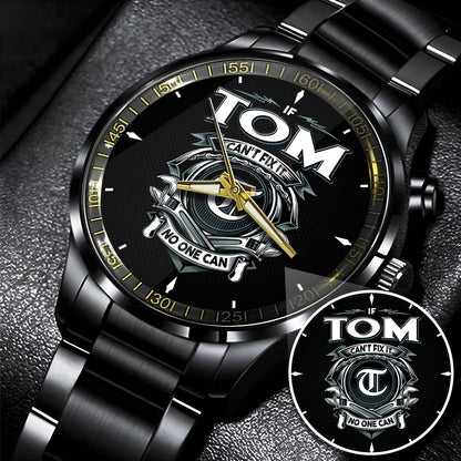 TOM 13K1-447 – Personalized Name Watch “If Can’t Fix It, No One Can”