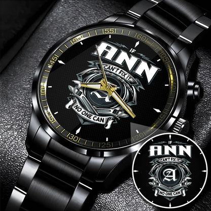 ANN 13K1-447 – Personalized Name Watch “If Can’t Fix It, No One Can”