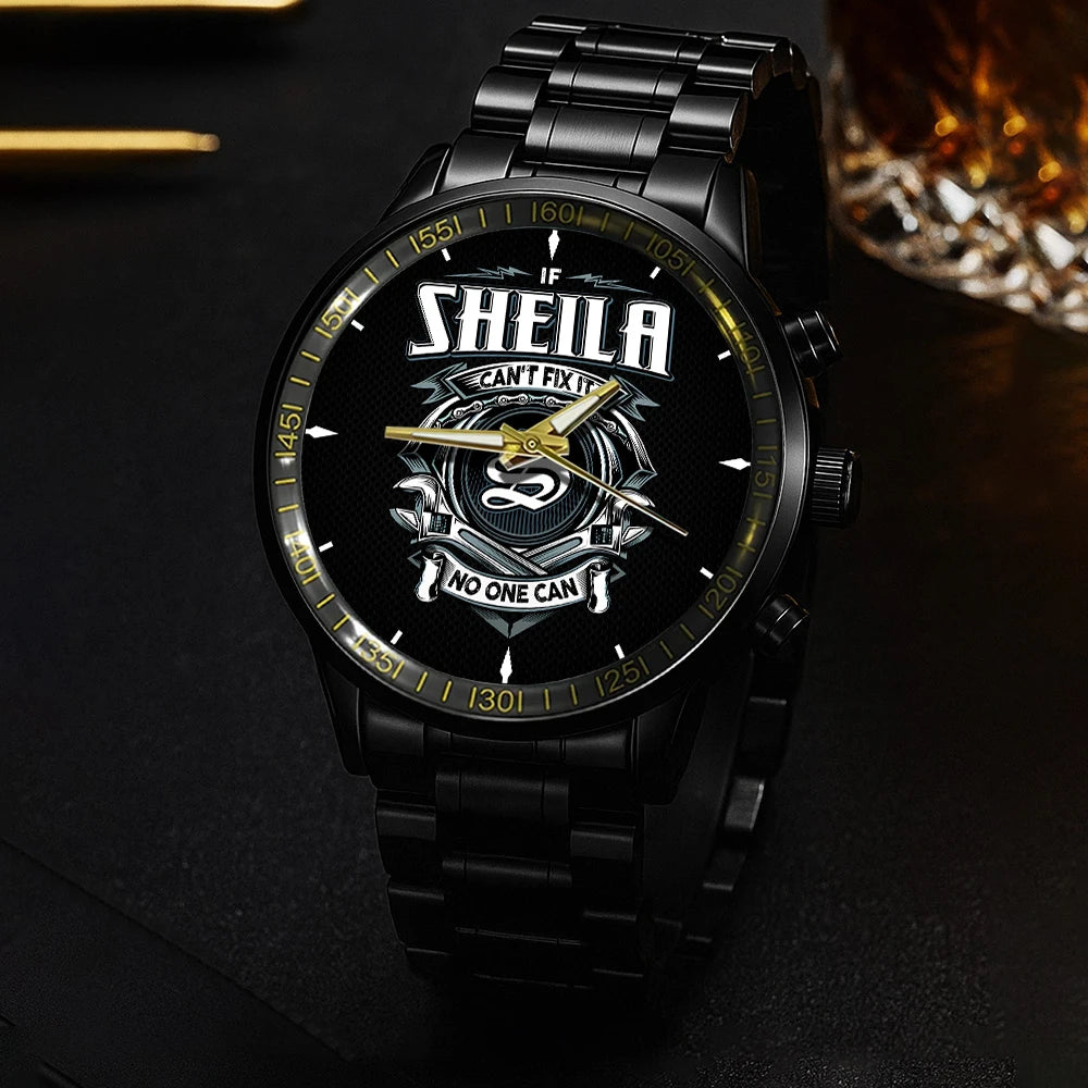 SHEILA 13K1-447 – Personalized Name Watch “If Can’t Fix It, No One Can”