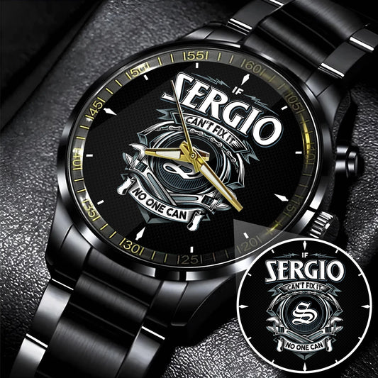 SERGIO 13K1-447 – Personalized Name Watch “If Can’t Fix It, No One Can”