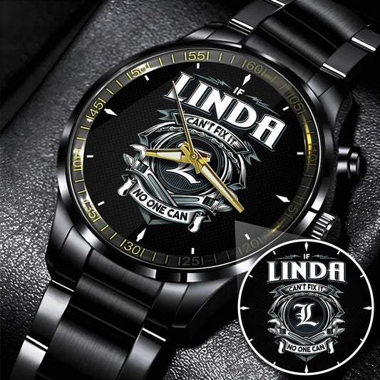 LINDA 13K1-447 – Personalized Name Watch “If Can’t Fix It, No One Can”