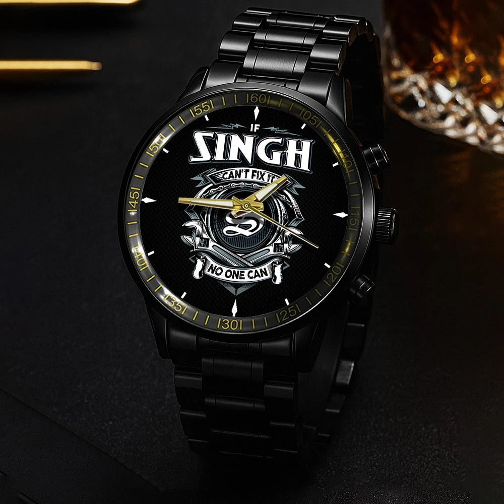 SINGH 13K1-447 – Personalized Name Watch “If Can’t Fix It, No One Can”