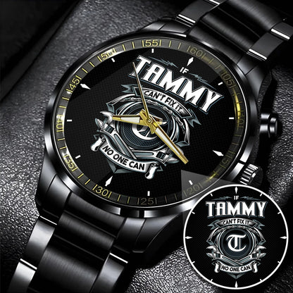 TAMMY 13K1-447 – Personalized Name Watch “If Can’t Fix It, No One Can”