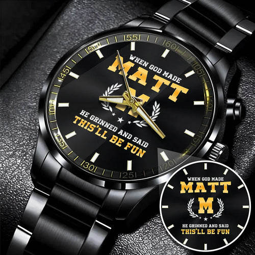 When God Made He Grinned And Said This'll Be Fun Watch MATT M1-W7