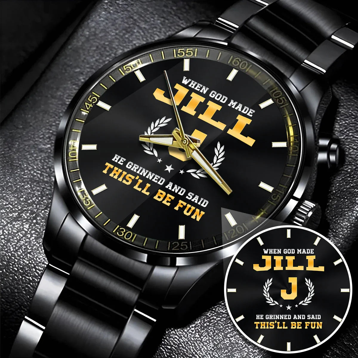 When God Made He Grinned And Said This'll Be Fun Watch JILL M1-W7