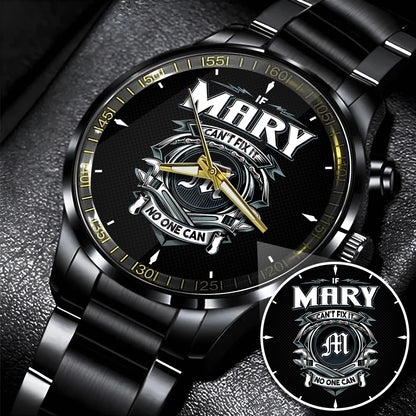 MARY 13K1-447 – Personalized Name Watch “If Can’t Fix It, No One Can”