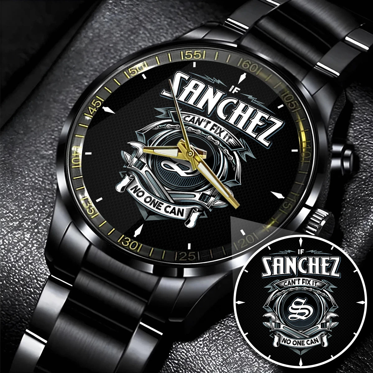SANCHEZ 13K1-447 – Personalized Name Watch “If Can’t Fix It, No One Can”