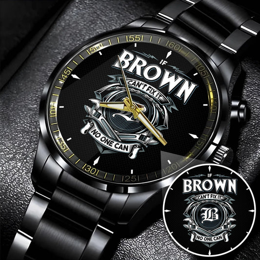 BROWN 13K1-447 – Personalized Name Watch “If Can’t Fix It, No One Can”