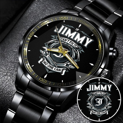 JIMMY 13K1-447 – Personalized Name Watch “If Can’t Fix It, No One Can”