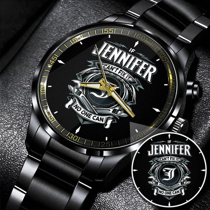 JENNIFER 13K1-447 – Personalized Name Watch “If Can’t Fix It, No One Can”