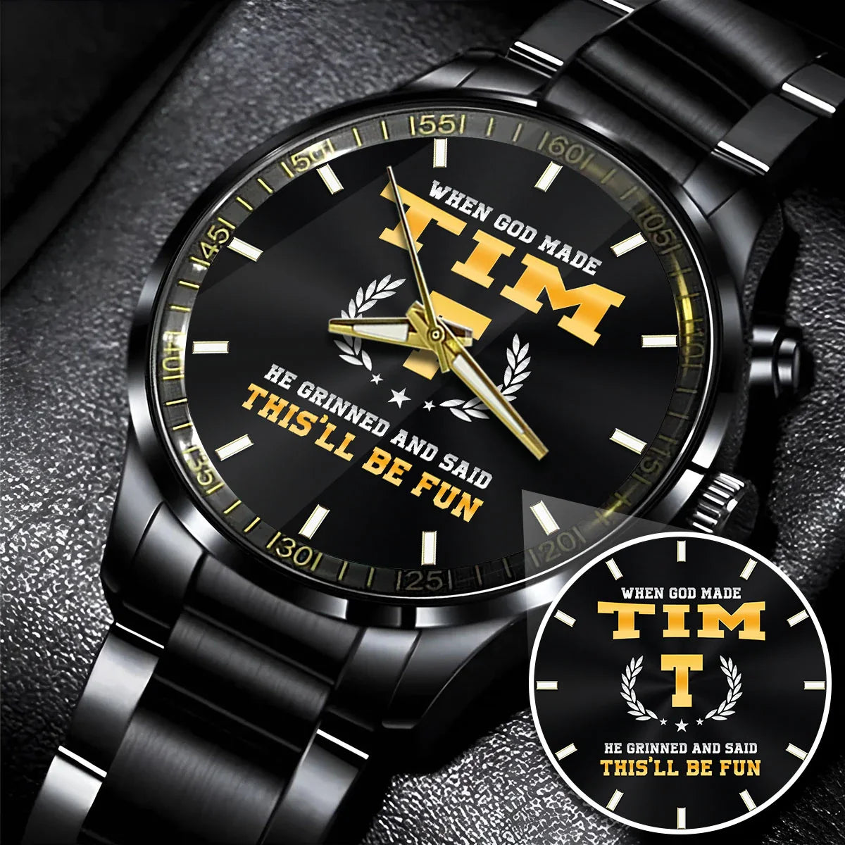 When God Made He Grinned And Said This'll Be Fun Watch TIM M1-W7