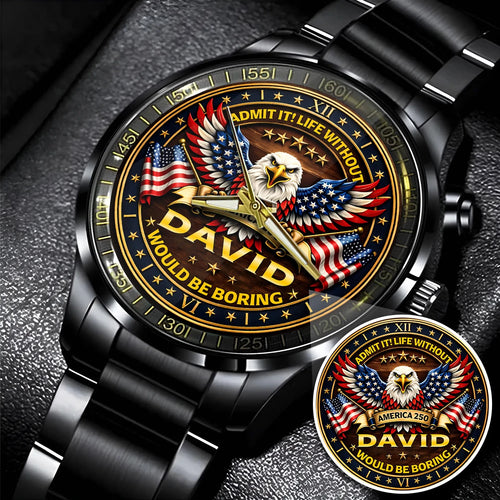 DAVID 13K1-451 – Personalized Name Watch “Admit it! Life Without ..."