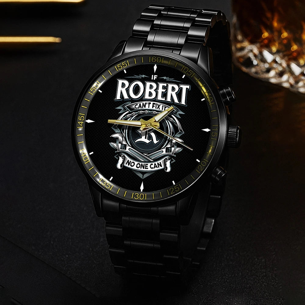 ROBERT 13K1-447 – Personalized Name Watch “If Can’t Fix It, No One Can”