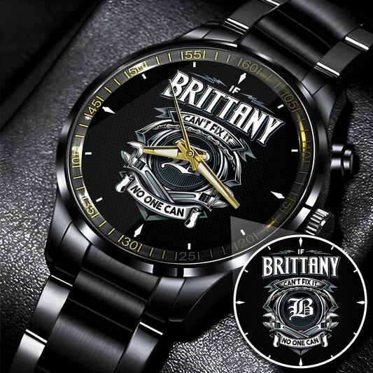 BRITTANY 13K1-447 – Personalized Name Watch “If Can’t Fix It, No One Can”